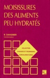 Jean-Louis Multon et Bernard Cahagnier - Moisissures des aliments peu hydratés.