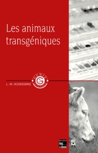 Louis-Marie Houdebine - Les animaux transgéniques.