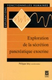 Philippe Lévy - Exploration de la sécrétion pancréatique exocrine.