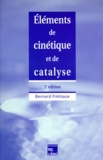 Bernard Frémaux - Elements De Cinetique Et De Catalyse. 2eme Edition.