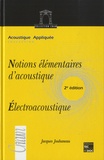 Jacques Jouhaneau - Notions élémentaires d'acoustique - Electroacoustique.