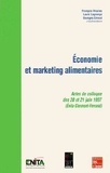 François Nicolas et Louis Lagrange - Economie et marketing alimentaires - Actes du colloque des 20 et 21 juin 1997.