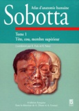 Johannes Sobotta - Atlas d'anatomie humaine Sobotta. - Tome 1, Tête, cou, membre supérieur, 4ème édition.