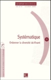 Des sciences Académie - Systematique. Ordonner La Diversite Du Vivant.