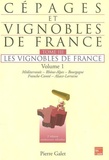 Pierre Galet - Cépages et vignobles de France - Tome 3, Les vignobles de France Volume 1 : Méditerranée, Rhône-Alpes, Bourgogne, Franche-Comté, Alsace-Lorraine.
