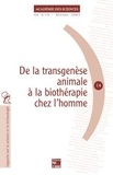 Des sciences Académie - De la transgenèse animale à la biothérapie chez l'homme.