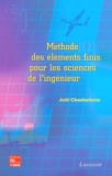 Joël Chaskalovic - Méthode des éléments finis pour les sciences de l'ingénieur - Abrégé de cours et recueil de problèmes corrigés.