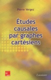 Pierre Vergez - Etudes causales par graphes cartésiens.