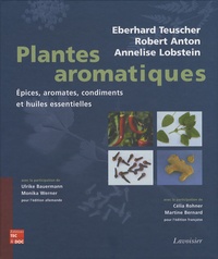 Eberhard Teuscher et Robert Anton - Plantes aromatiques - Epices, aromates, condiments et huiles essentielles.