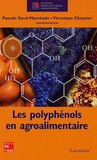 Pascale Sarni-Manchado et Véronique Cheynier - Les polyphénols en agroalimentaire.