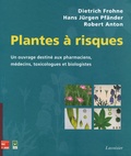 Dietrich Frohne et Hans Jürgen Pfänder - Plantes à risques - Un ouvrage destiné aux pharmaciens, aux médecins, toxicologues et biologistes.