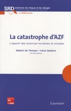 Gilbert de Terssac et Irène Gaillard - La catastrophe d'AZF - L'apport des sciences humaines et sociales.