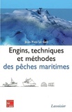 Jean-Yves Le Gall - Engins, techniques et méthodes des pêches maritimes.