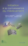 Thierry F. Vandamme et Yveline Rival - Initiation à la connaissance du médicament.