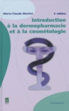 Marie-Claude Martini - Introduction à la dermopharmacie et à la cosmétologie.