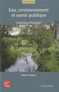 Roland Vilaginès - Eau, environnement et santé publique - Introduction à l'hydrologie.