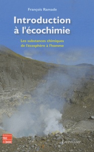 François Ramade - Introduction à l'écochimie - Les substances chimiques de l'écosphère à l'homme.