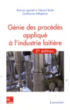 Romain Jeantet et Gérard Brulé - Génie des procédés appliqué à l'industrie laitière.