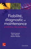 Patrick Lyonnet et Marc Thomas - Fiabilité, diagnostic et maintenance prédictive des systèmes.