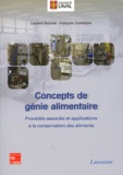 Laurent Bazinet et François Castaigne - Concepts de génie alimentaire - Procédés associés et applications à la conservation des aliments.