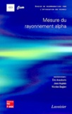 CETAMA et Eric Ansoborlo - Mesure du rayonnement alpha - Dossier de recommandations pour l'optimisation des mesures.
