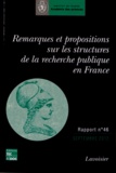 Bernard Meunier et Jean-François Bach - Remarques et propositions sur les structures de la recherche publique en France - Rapport adopté le 25 septembre 2012.
