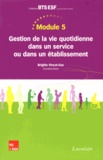 Brigitte Vinçot-Gac - Module 5 - Gestion de la vie quotidienne dans un service ou dans un établissement.