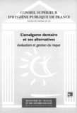  CSHPF - L'Amalgame Dentaire Et Ses Alternatives. Evaluation Et Gestion Du Risque.