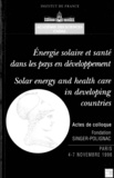 Des sciences Académie - Energie Solaire Et Sante Dans Les Pays En Developpement : Conference On Solar Energy And Health Care In Developing Countries. Paris,4-7 Novembre 1996.