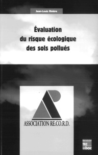 Jean-Louis Rivière - Evaluation du risque écologique des sols pollués.