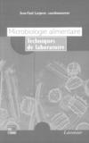 Jean-Paul Larpent - Microbiologie Alimentaire. Techniques De Laboratoire.