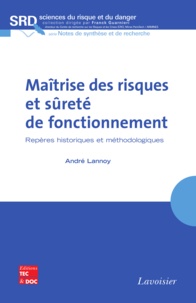André Lannoy - Maîtrise des risques et sûreté de fonctionnement - Repères historiques et méthodologiques.