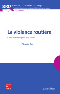 Claude Got - La violence routière - Des mensonges qui tuent.