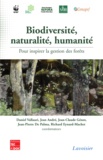 Daniel Vallauri et Jean André - Biodiversité, naturalité, humanité - Pour inspirer la gestion des forêts.