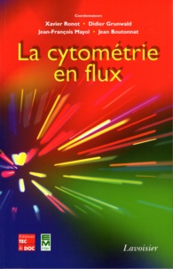 Xavier Ronot et Didier Grunwald - La cytométrie en flux - 2 volumes.
