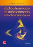 Gérard Galy et Marc Fraysse - Radiopharmacie et médicaments radiopharmaceutiques.