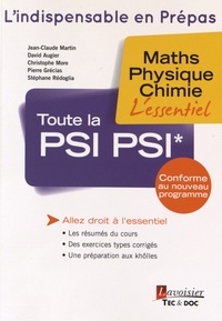 Jean-Claude Martin et David Augier - Toute la PSI PSI* - Maths, physique, chimie.
