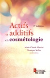 Marie-Claude Martini et Monique Seiller - Actifs et additifs en cosmétologie.