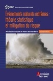Nicolas Bousquet et Pietro Bernardara - Evénements naturels extrêmes : théorie statistique et mitigation du risque.