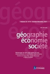 Romain Melot et Lise Bourdeau-Lepage - Géographie, économie, société Volume 23, N° 4, Octobre-Décembre 2021 : Réinterroger les liens entre urbain et rural : interconnexions et coordinations des territoires.