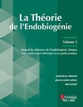 Kamyar M. Hedayat et Jean-Claude Lapraz - La Théorie de l'Endobiogénie - Volume 2, Manuel de référence de l'endobiogénie clinique - Un résumé concis théorique et un guide pratique.