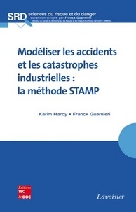 Karim Hardy et Franck Guarnieri - Modéliser les accidents et les catastrophes industrielles : la méthode STAMP.