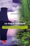 Jean-Claude Amiard - Le risque radioactif - Devenir des radionucléides dans l'environnement et impacts sur la santé.