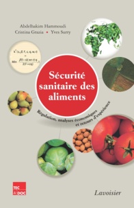 Abdelhakim Hammoudi et Cristina Grazia - Sécurité sanitaire des aliments - Régulation, analyses économiques et retours d'expérience.