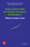 Guillaume Delaplace et Karine Loubière - Modélisation en génie des procédés par analyse dimensionnelle - Méthode et exemples résolus.