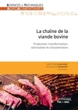 Marie-Pierre Ellies-Oury et Jean-François Hocquette - La chaîne de la viande bovine - Production, transformation, valorisation et consommation.