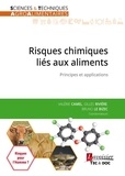 Valerie Camel et Gilles Rivière - Risques chimiques liés aux aliments - Principes et applications.