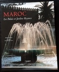 Mohamed Metalsi et Jean-Baptiste Leroux - Maroc - Les palais et jardins royaux.