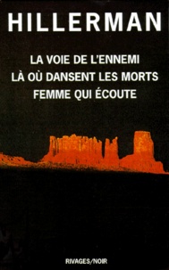 Tony Hillerman - Hillerman Coffret 3 Volumes : Volume 1, La Voie De L'Ennemi. Volume 2, La Ou Dansent Les Morts. Volume 3, Femme Qui Ecoute.