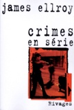 James Ellroy - Crimes en série.